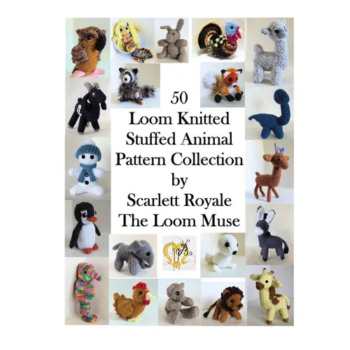50 Loom Knitted Stuffed Animal Pattern Collection