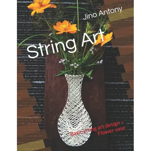 String Art: Basic string art design - Flower vase