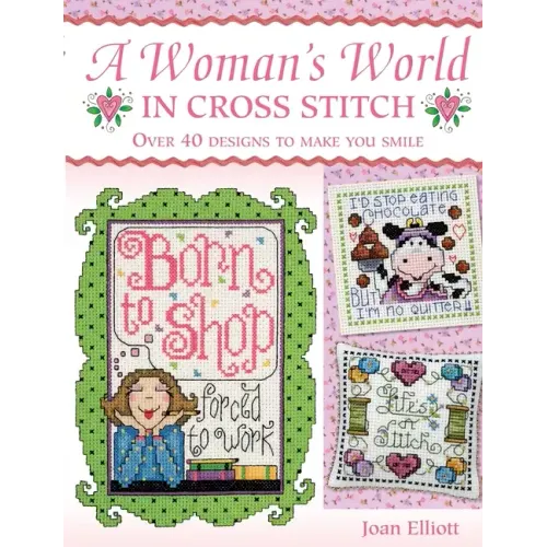 Woman's World in Cross Stitch: Over 40 Designs to Make You Smile