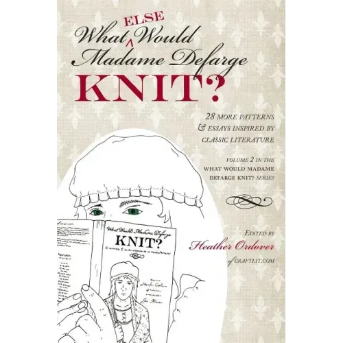 What (Else) Would Madame Defarge Knit?