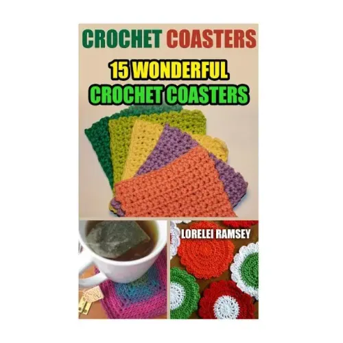 Crochet Coasters: 15 Wonderful Crochet Coasters