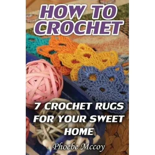 How To Crochet: 7 Crochet Rugs For Your Sweet Home