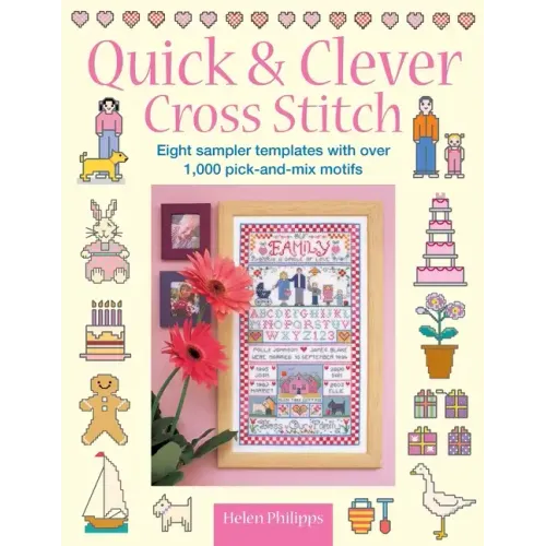 Quick & Clever Cross Stitch: 8 Sampler Templates with Over 1,000 Pick-And-Mix Motifs