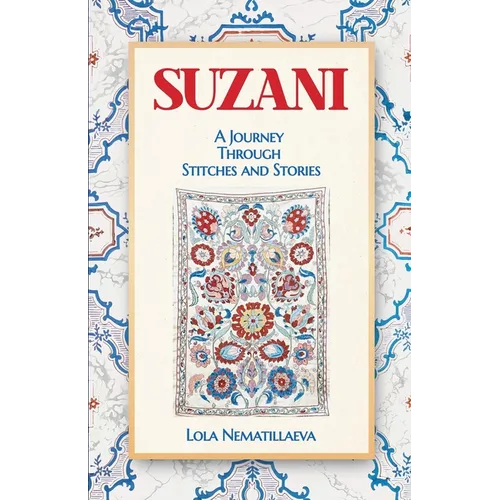 Suzani: A Journey Through Stitches and Stories