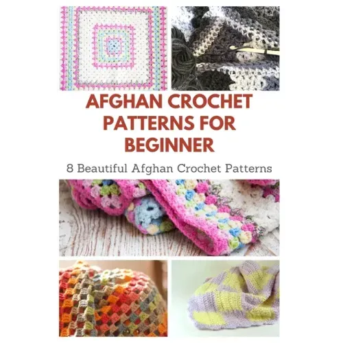 Afghan Crochet Patterns for Beginner: 8 Beautiful Afghan Crochet Patterns