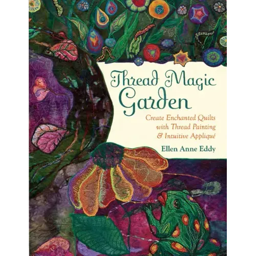 Thread Magic: The Enchanted World of Ellen Anne Eddy