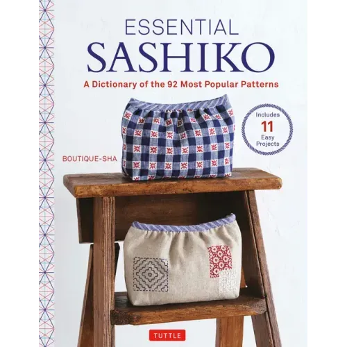 Essential Sashiko: 92 of the Most Popular Patterns (with 11 Projects and Actual Size Templates)