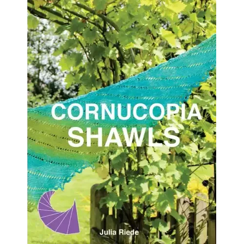 Cornucopia Shawls: How to knit and design vortex shawls