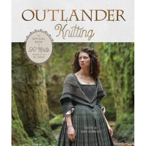 Outlander Knitting: The Official Book of 20 Knits Inspired by the Hit Series