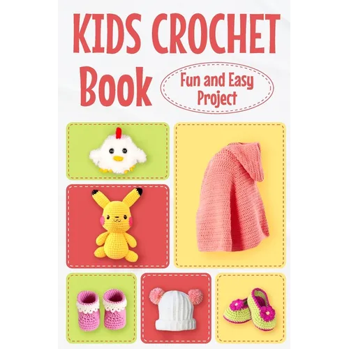 Kids Crochet Book: Fun and Easy Project: Crochet for Kids