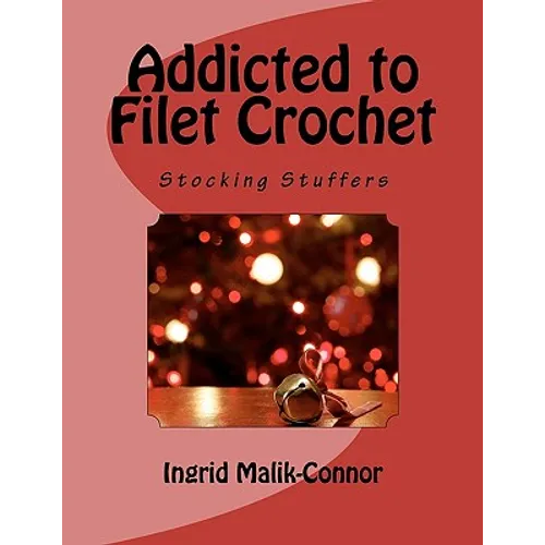 Addicted to Filet Crochet: Stocking Stuffers