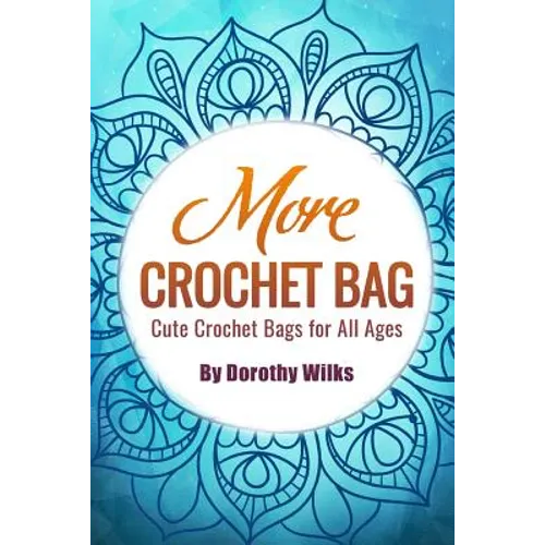 More Crochet Bags: Cute Crochet Bags for All Ages