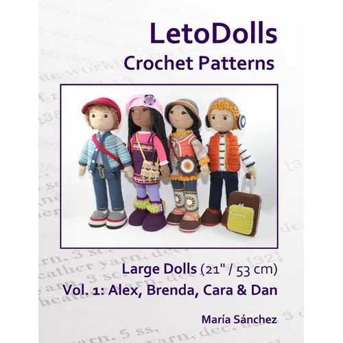 LetoDolls Crochet Patterns Large Dolls (21" / 53 cm) Vol. 1: Alex, Brenda, Cara & Dan