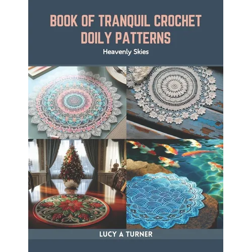 Book of Tranquil Crochet Doily Patterns: Heavenly Skies