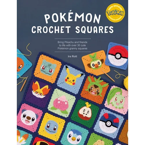Pokémon Crochet Squares: Bring Pikachu and Friends to Life with Over 30 Cute Pokémon Granny Squares