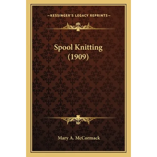 Spool Knitting (1909)