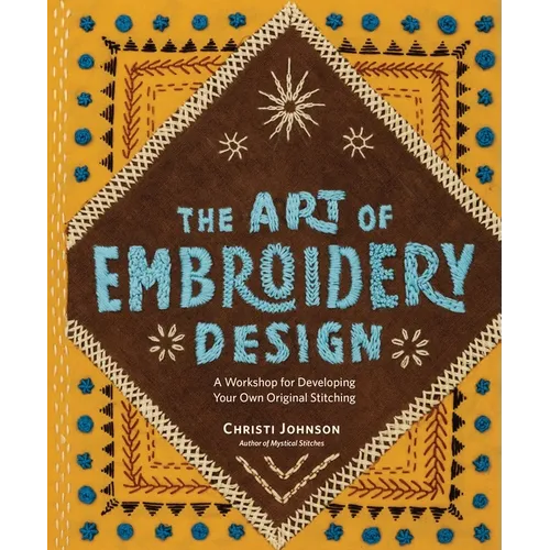 The Art of Embroidery Design: A Workshop for Developing Your Own Original Stitching