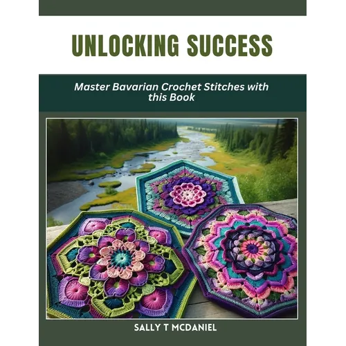 Unlocking Success: Master Bavarian Crochet Stitches with this Book