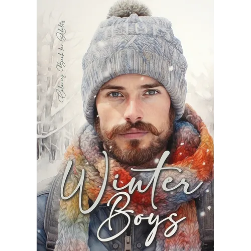 Winter Boys Coloring Book for Adults: Grayscale Winter Fashion Coloring Book Boys Men Portrait Coloring Book for Adults Knitted Winter Fashion Colorin