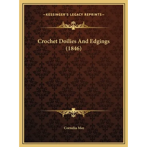 Crochet Doilies And Edgings (1846)