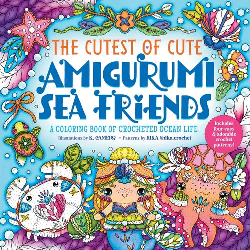 The Cutest of Cute Amigurumi Sea Friends: A Coloring Book of Crocheted Ocean Life