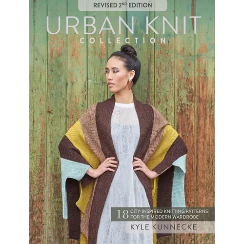 Urban Knit Collection: Revised 2nd Edition: 18 City-Inspired Knitting Patterns for the Modern Wardrobe