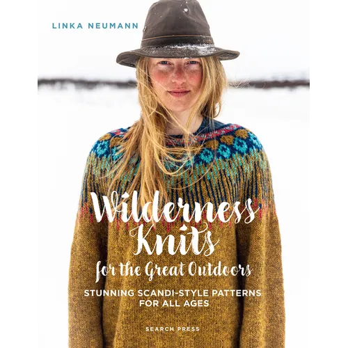 Wilderness Knits for the Great Outdoors: Stunning Scandi-Style Patterns for All Ages