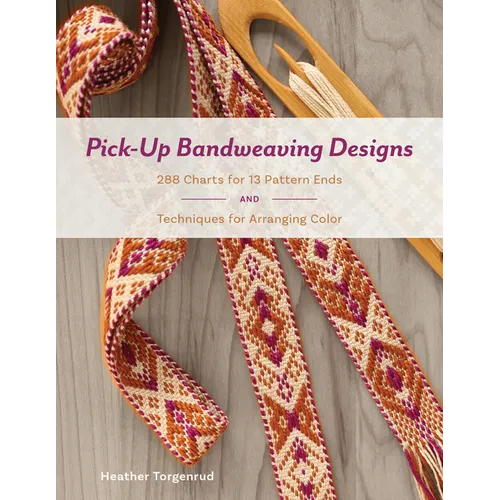 Pick-Up Bandweaving Designs: 288 Charts for 13 Pattern Ends and Techniques for Arranging Color
