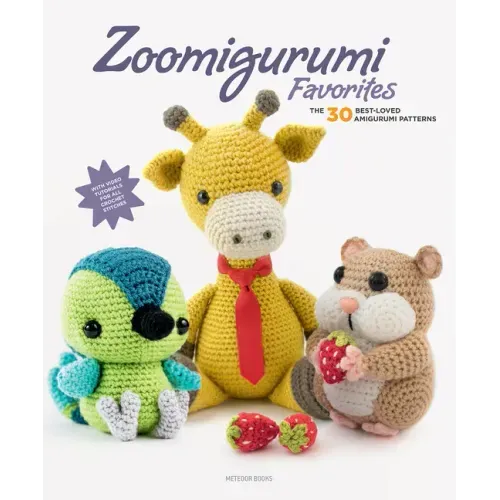Zoomigurumi Favorites: The 30 Best-Loved Amigurumi Patterns Volume 12