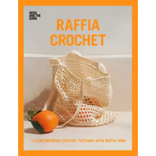 Raffia Crochet: 10 Contemporary Crochet Patterns with Raffia Yarn
