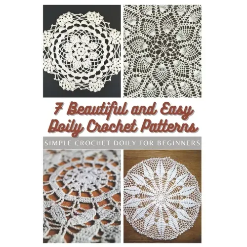 7 Beautiful and Easy Doily Crochet Patterns: Simple Crochet Doily for Beginners
