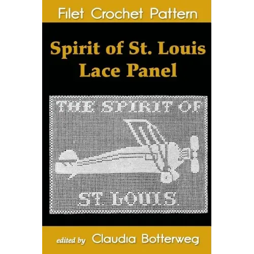 Spirit of St. Louis Lace Panel Filet Crochet Pattern: Complete Instructions and Chart