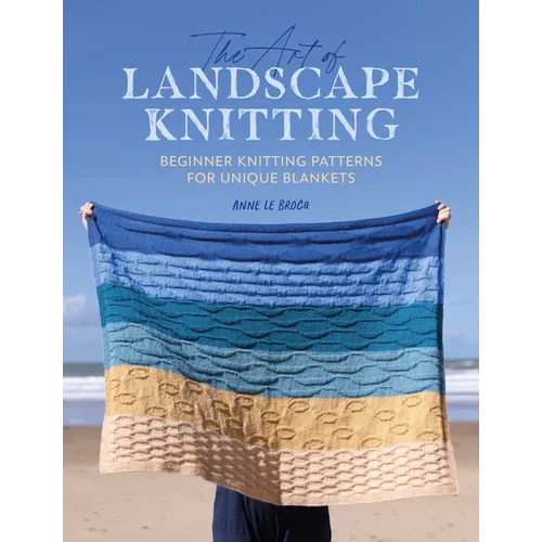 The Art of Landscape Knitting: Beginner Knitting Patterns for Unique Blankets