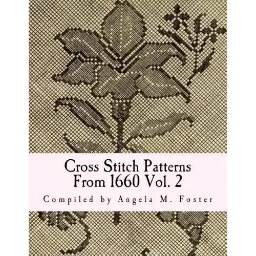 Cross Stitch Patterns From 1660 Vol. 2