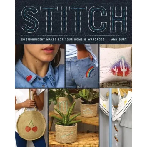Stitch: Embroidery Makes for Your Home and Wardrobe