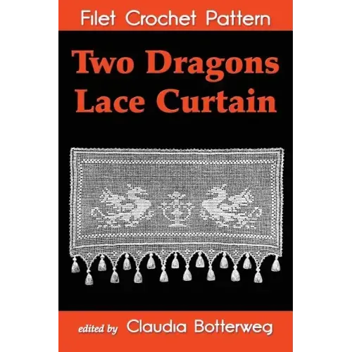 Two Dragons Lace Curtain Filet Crochet Pattern: Complete Instructions and Chart