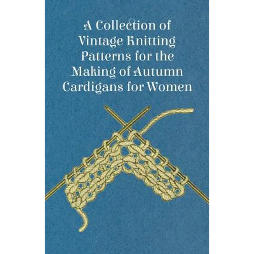 A Collection of Vintage Knitting Patterns for the Making of Autumn Cardigans for Women