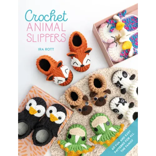 Crochet Animal Slippers: 60 Fun and Easy Patterns for All the Family