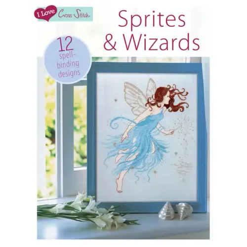I Love Cross Stitch - Sprites & Wizards: 12 Spell-Binding Designs