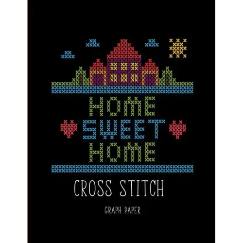Cross Stitch Graph Paper: Beginner Cross Stitch Design- 10 Square per inch Graph Paper, Project Ideas for Kids