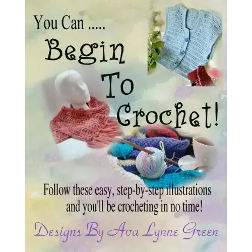 You Can ... Begin To Crochet!