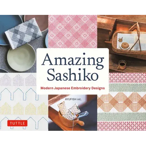 Amazing Sashiko: Modern Japanese Embroidery Designs (Full-Size Templates and Grids)