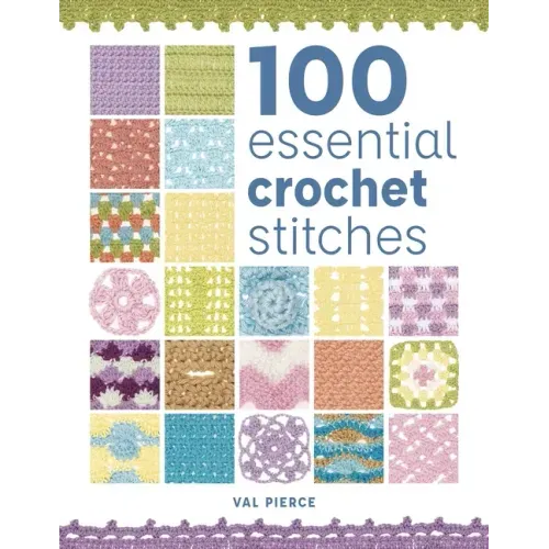 100 Essential Crochet Stitches