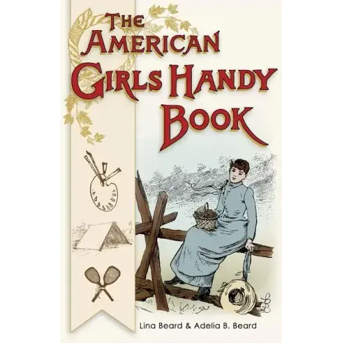 American Girls Handy Book: How to Amuse Yourself and Others (Nonpareil Books)