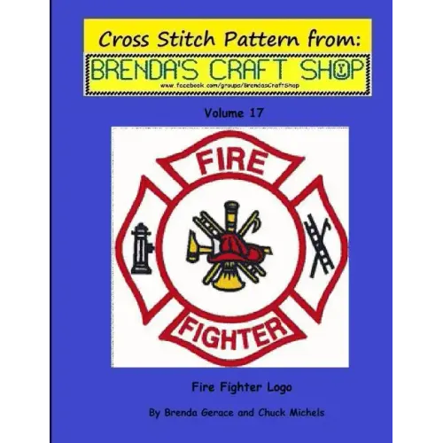 Fire Fighter Logo - Cross Stitch Pattern from Brenda's Craft Shop - Volume 17: Cross Stitch Pattern from Brenda's Craft Shop