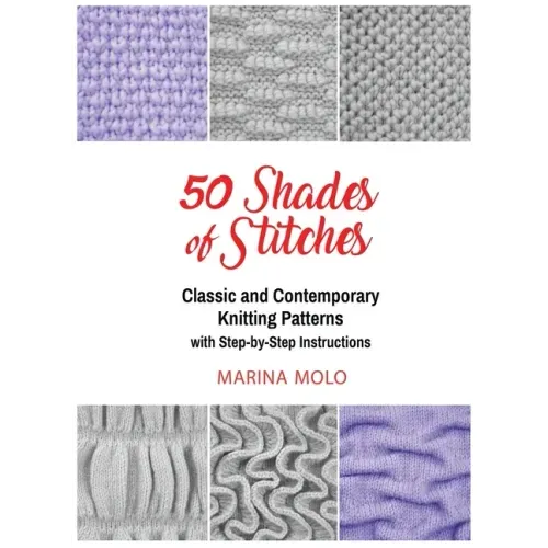 50 Shades of Stitches - Vol 2: Classic and Contemporay Knitting Patterns