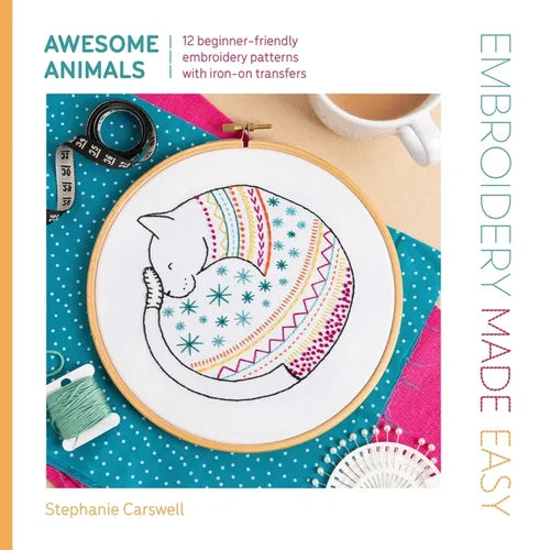Embroidery Made Easy: Awesome Animals: 12 Beginner-Friendly Embroidery Patterns with Iron-On Transfers