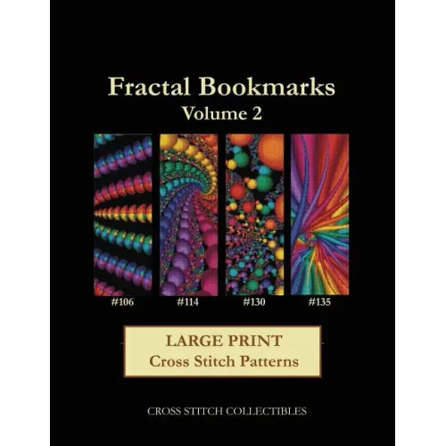 Fractal Bookmarks Vol. 2: Large Print Cross Stitch Patterns
