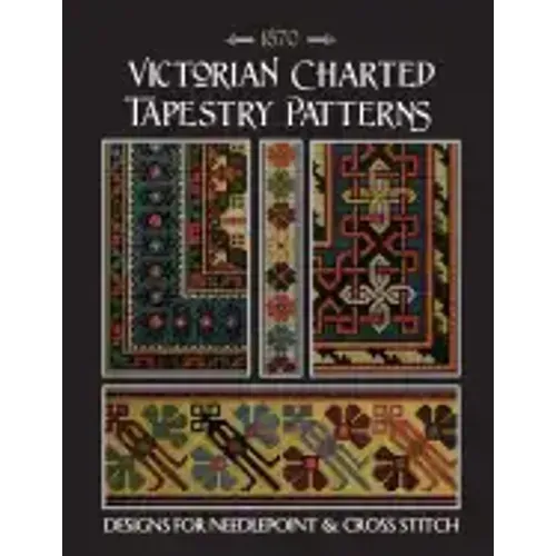 Victorian Charted Tapestry Patterns: Designs for Needlepoint & Cross Stitch