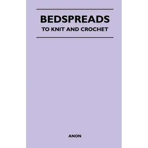 Bedspreads - To Knit and Crochet